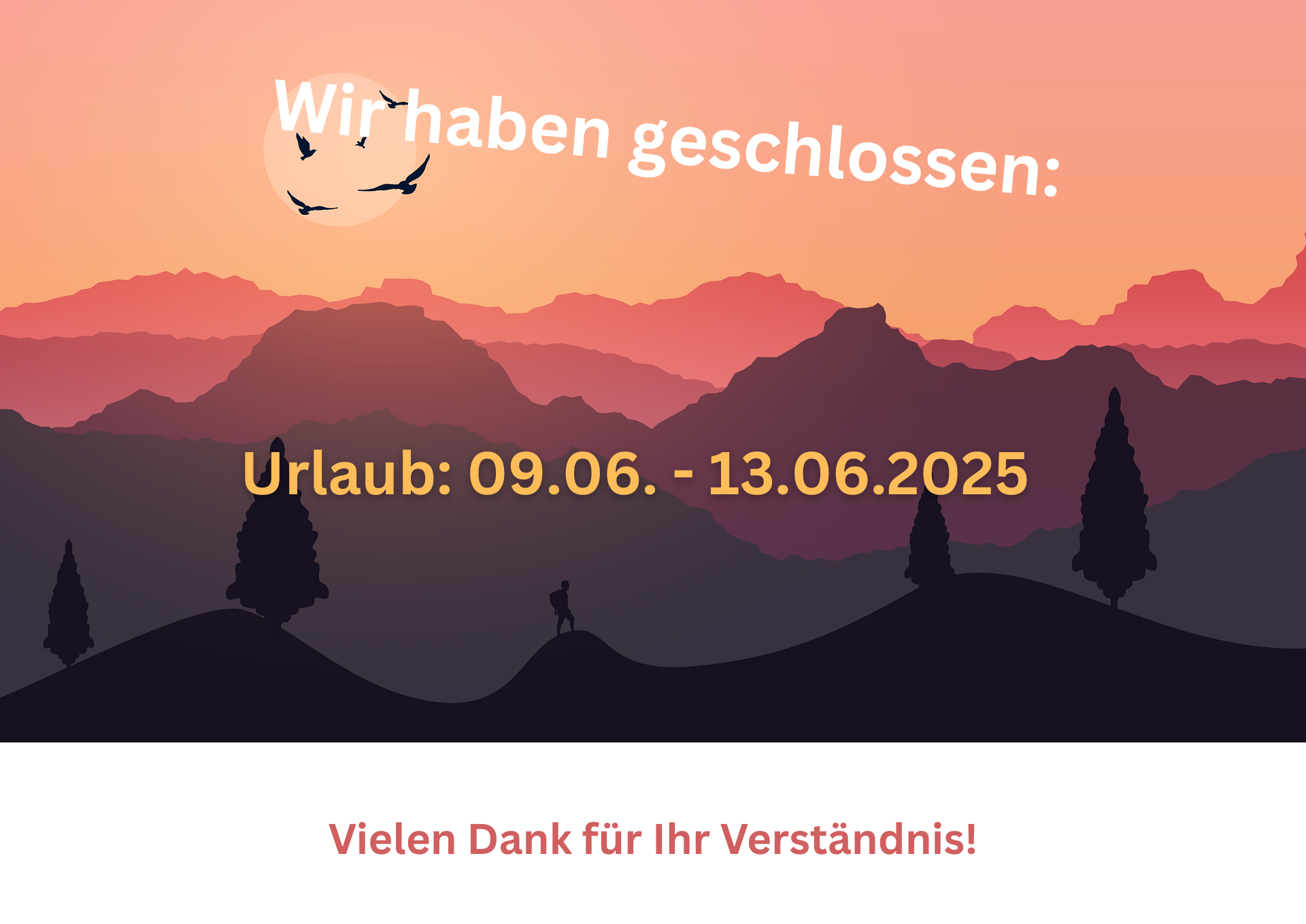 Eine Grafik mit einer Berglandschaft bei Sonnenuntergang, fliegenden Vögeln und der Silhouette einer Person. Der deutsche Text kündigt an, dass Döhler Autoservice und Kommunaltechnik vom 09.06. bis 13.06.2025 wegen Betriebsurlaub geschlossen ist und dankt den Zuschauern für ihr Verständnis.